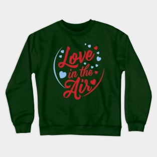 Love In The Air Crewneck Sweatshirt